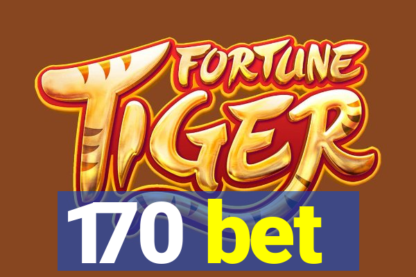 170 bet